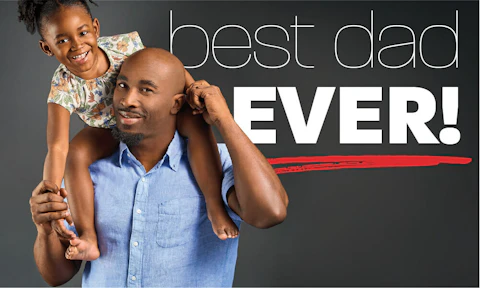 A dad holds his daughter on his shoulders next to the title "Best Dad Ever!"
